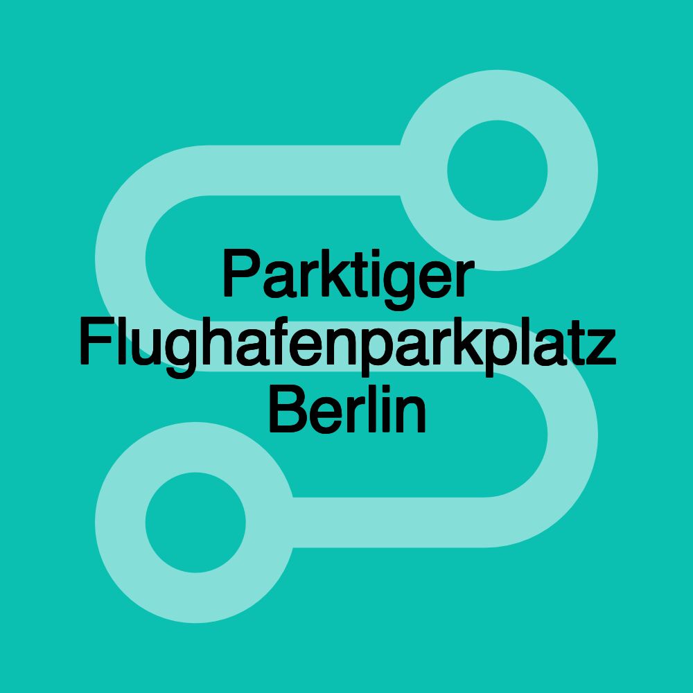 Parktiger Flughafenparkplatz Berlin Parktiger Flughafenparkplatz Berlin