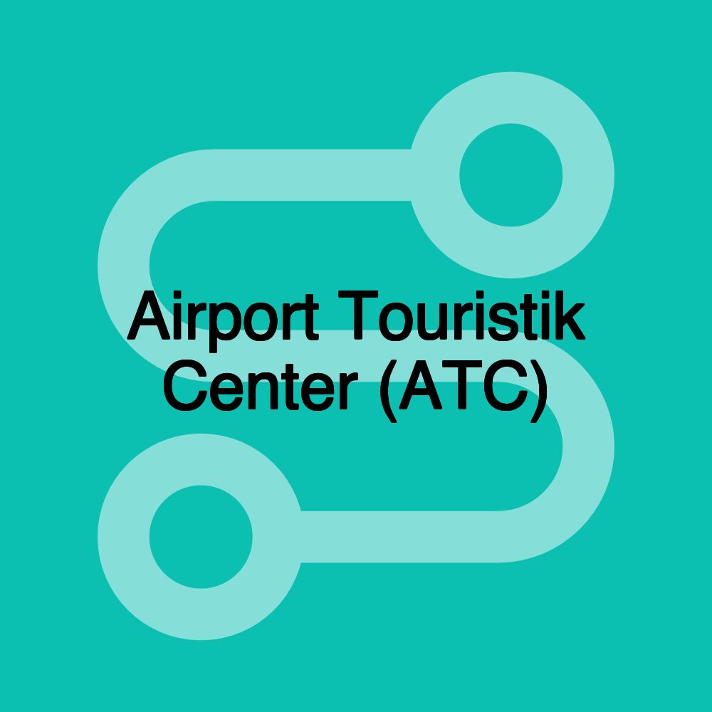 Airport Touristik Center (ATC) Airport Touristik Center (ATC)