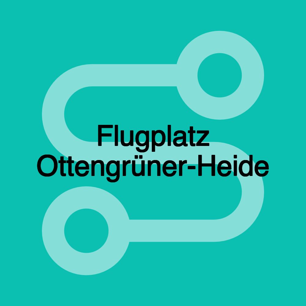 Flugplatz Ottengrüner-Heide