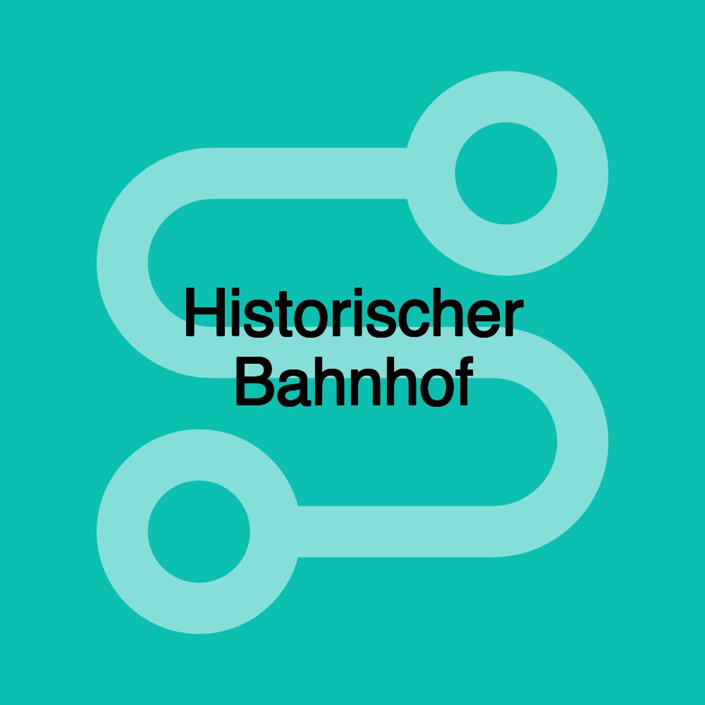 Historischer Bahnhof Historischer Bahnhof