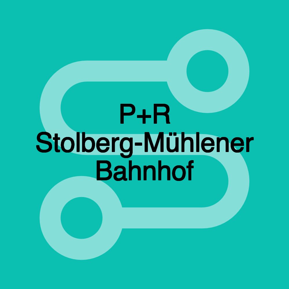 P+R Stolberg-Mühlener Bahnhof P+R Stolberg-Mühlener Bahnhof