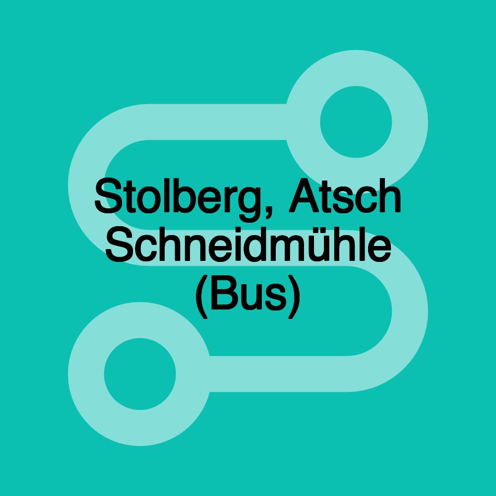 Stolberg, Atsch Schneidmühle (Bus) Stolberg, Atsch Schneidmühle (Bus)