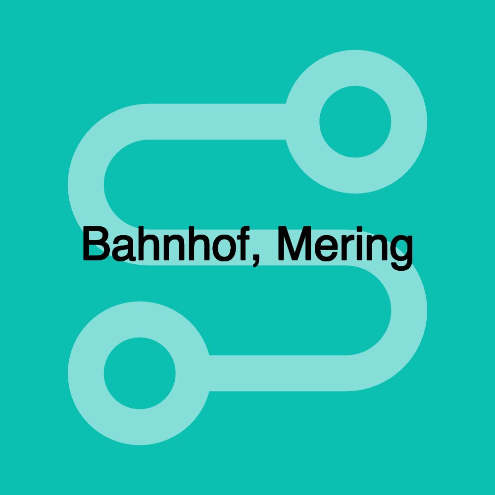 Bahnhof, Mering Bahnhof, Mering