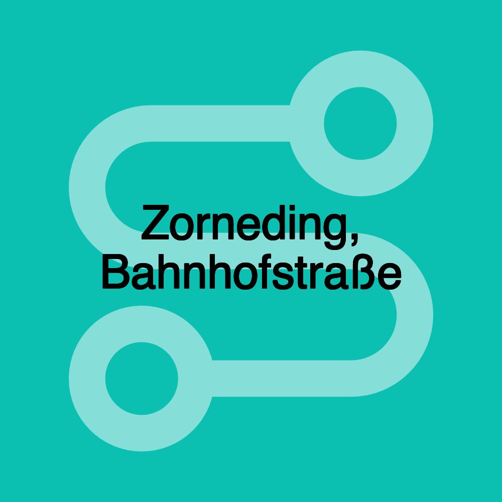 Zorneding, Bahnhofstraße