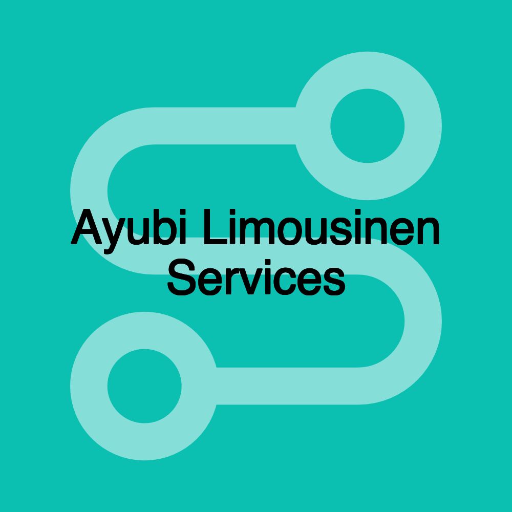 Ayubi Limousinen Services Ayubi Limousinen Services
