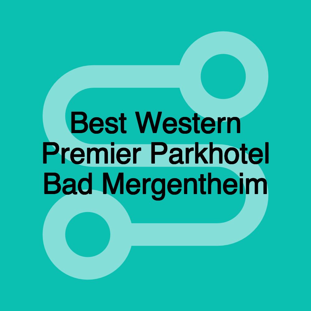 Best Western Premier Parkhotel Bad Mergentheim Best Western Premier Parkhotel Bad Mergentheim