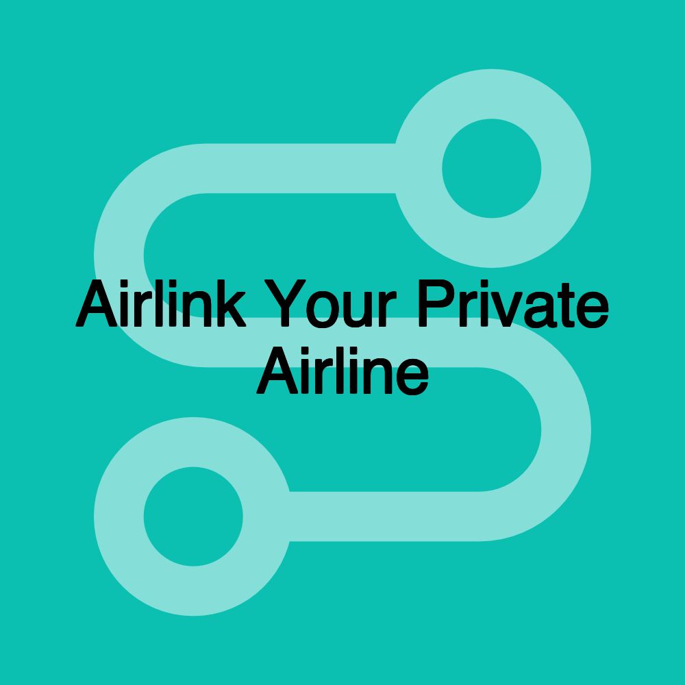 Airlink Your Private Airline