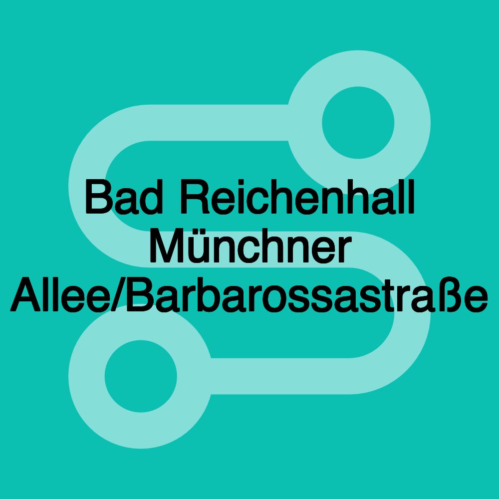 Bad Reichenhall Münchner Allee/Barbarossastraße Bad Reichenhall Münchner Allee/Barbarossastraße
