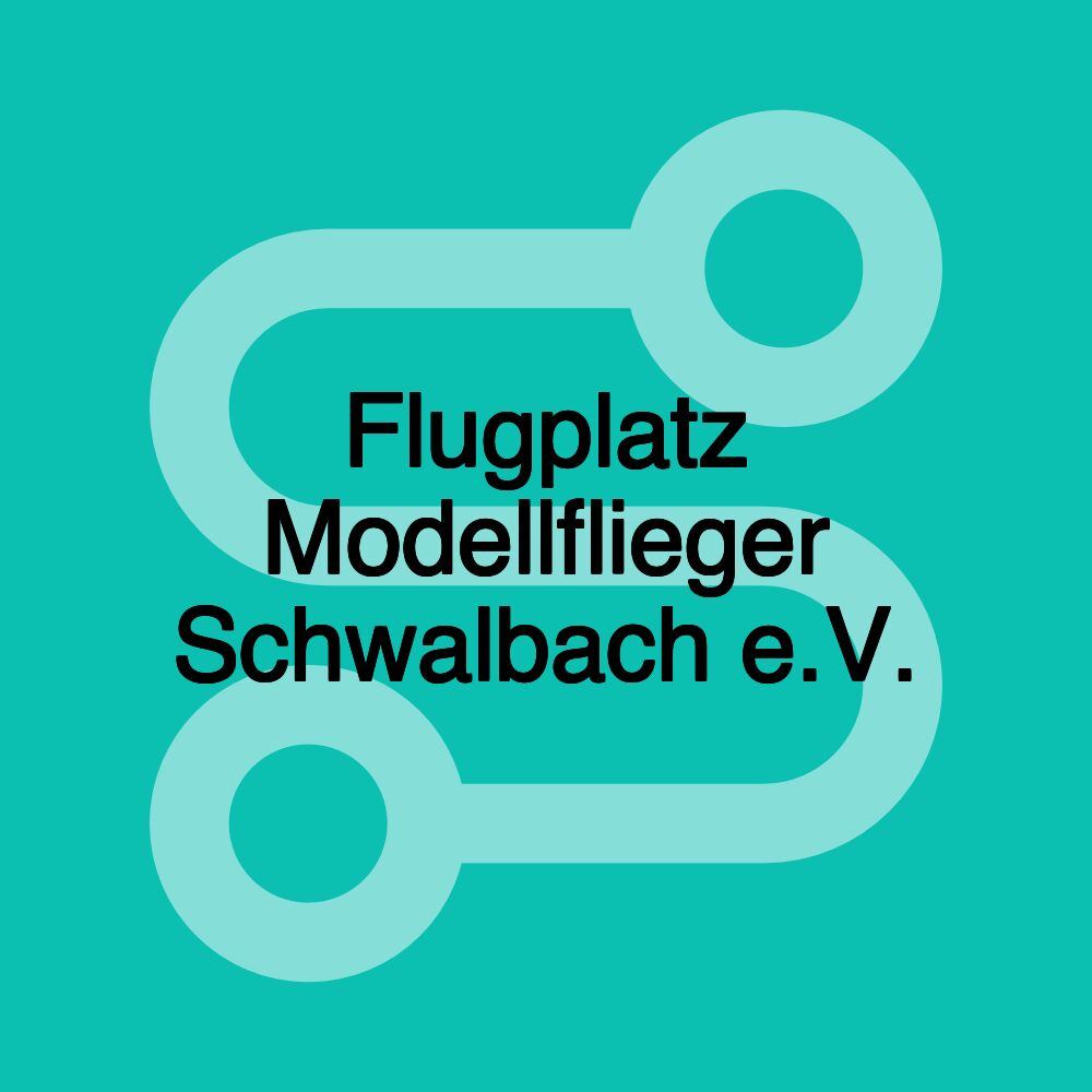 Flugplatz Modellflieger Schwalbach e.V. Flugplatz Modellflieger Schwalbach e.V.
