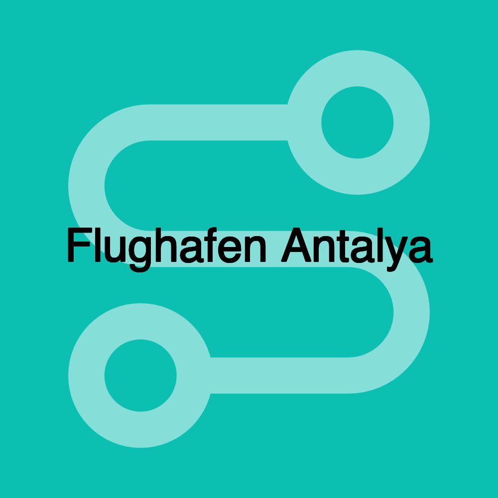 Flughafen Antalya Flughafen Antalya