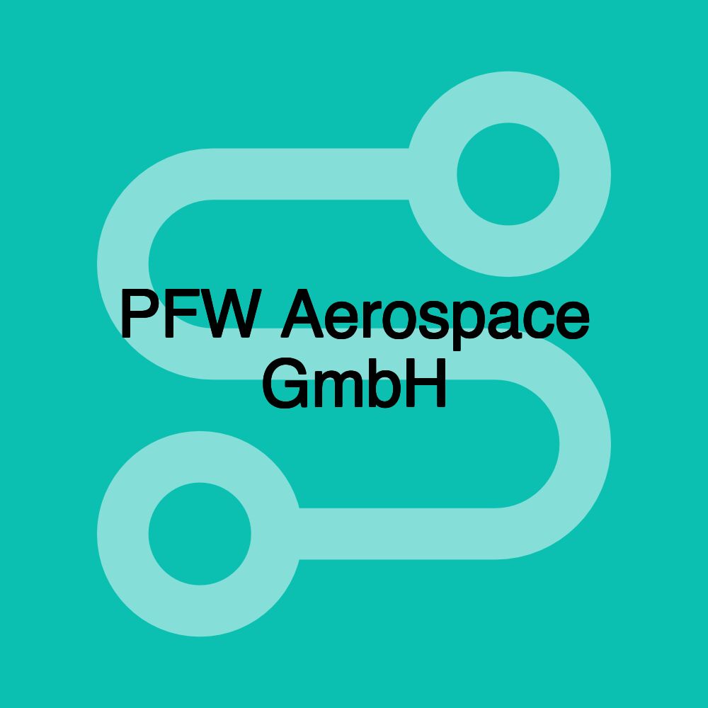 PFW Aerospace GmbH PFW Aerospace GmbH