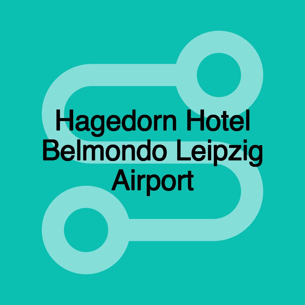 Hagedorn Hotel Belmondo Leipzig Airport Hagedorn Hotel Belmondo Leipzig Airport