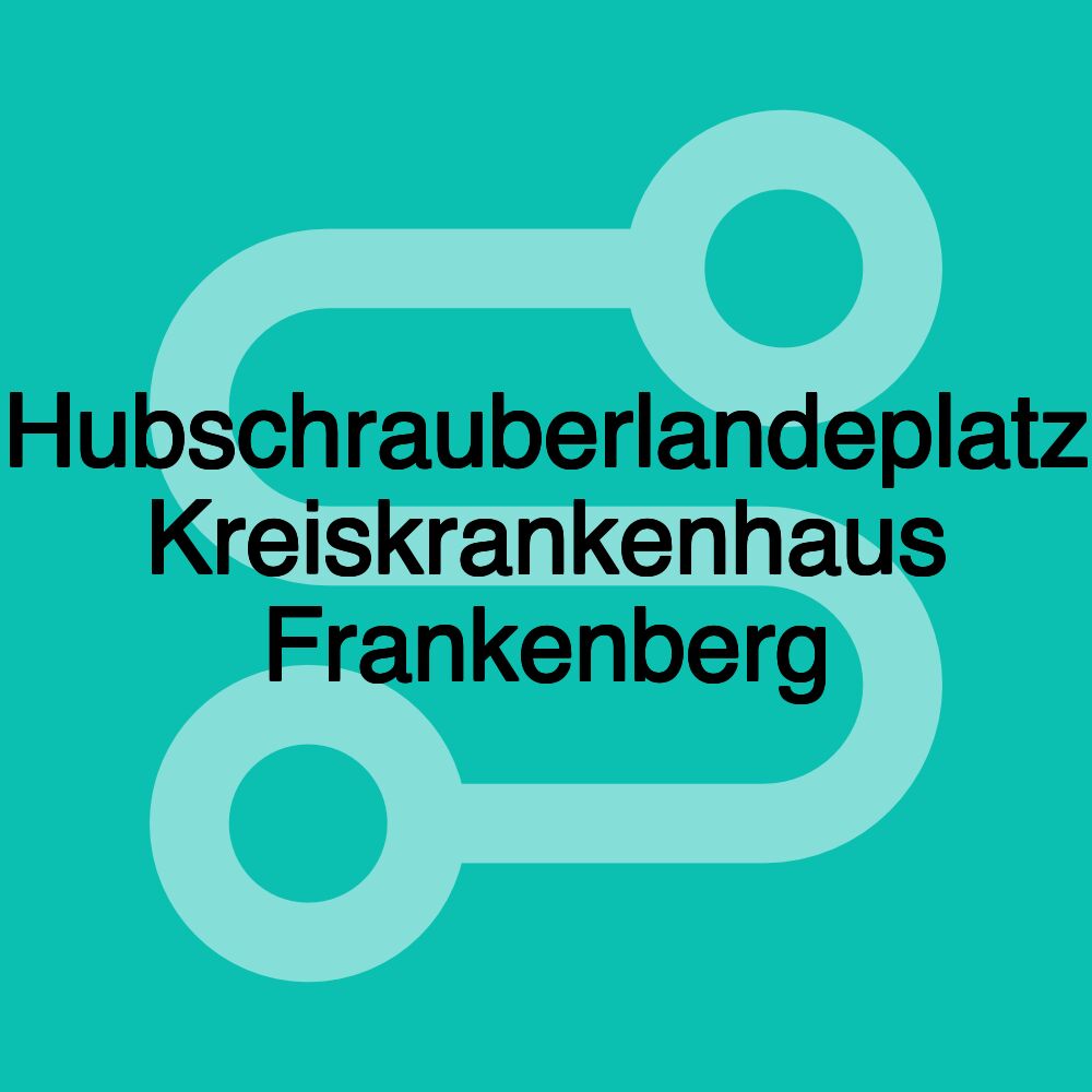 Hubschrauberlandeplatz Kreiskrankenhaus Frankenberg