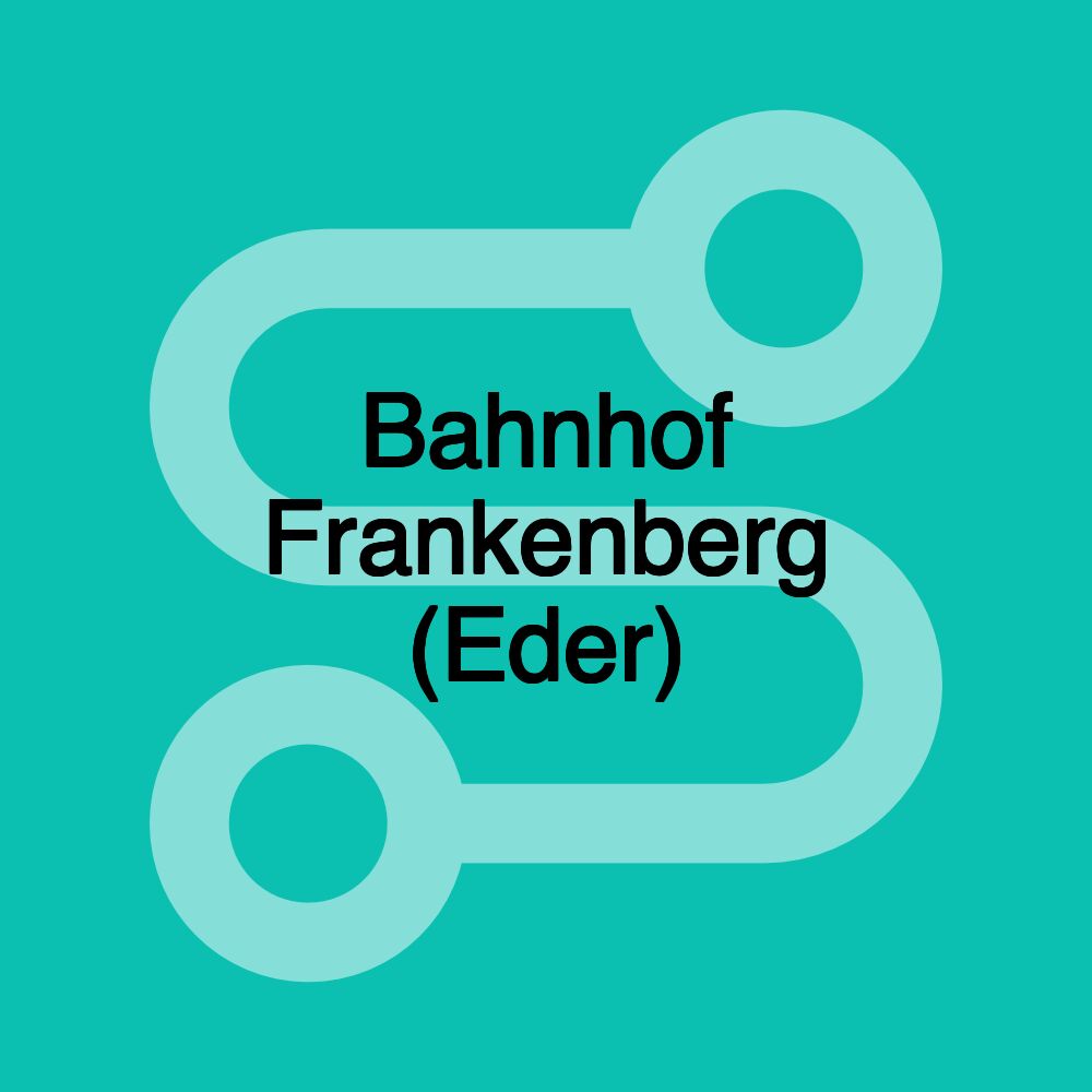 Bahnhof Frankenberg (Eder) Bahnhof Frankenberg (Eder)