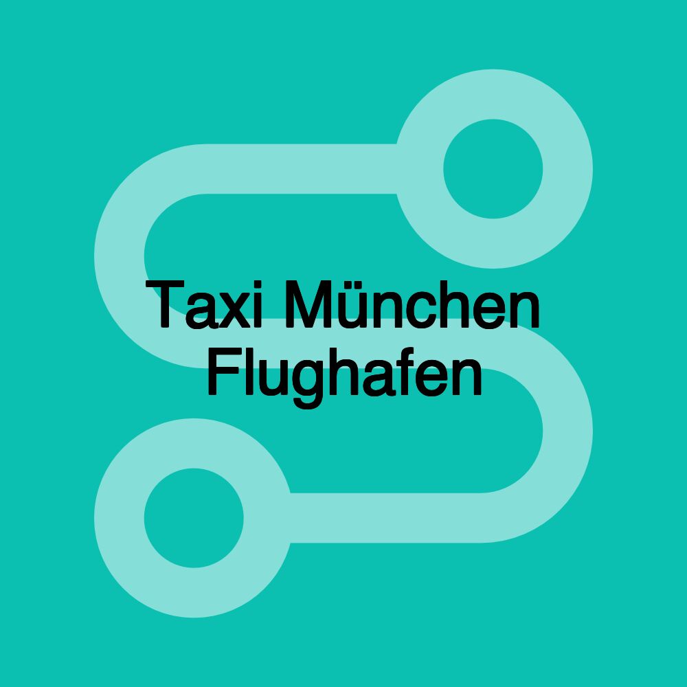 Taxi München Flughafen