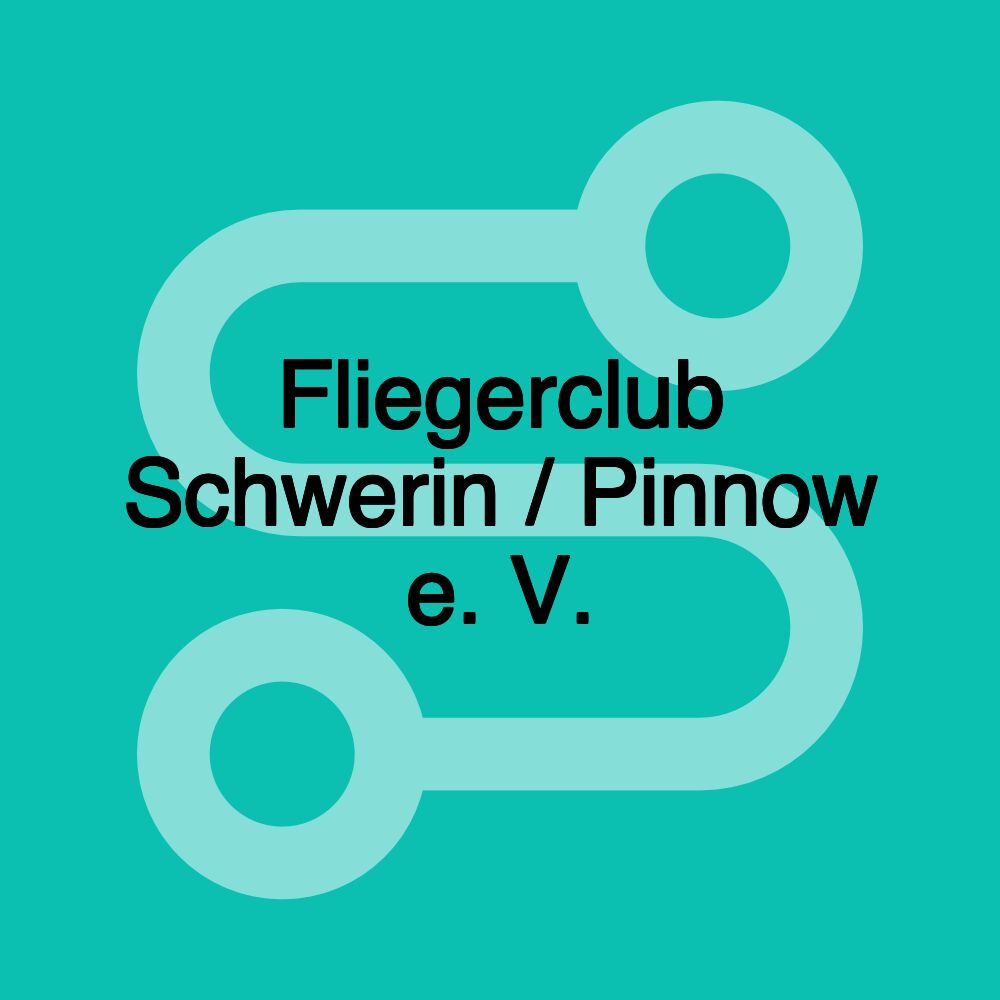 Fliegerclub Schwerin / Pinnow e. V. Fliegerclub Schwerin / Pinnow e. V.