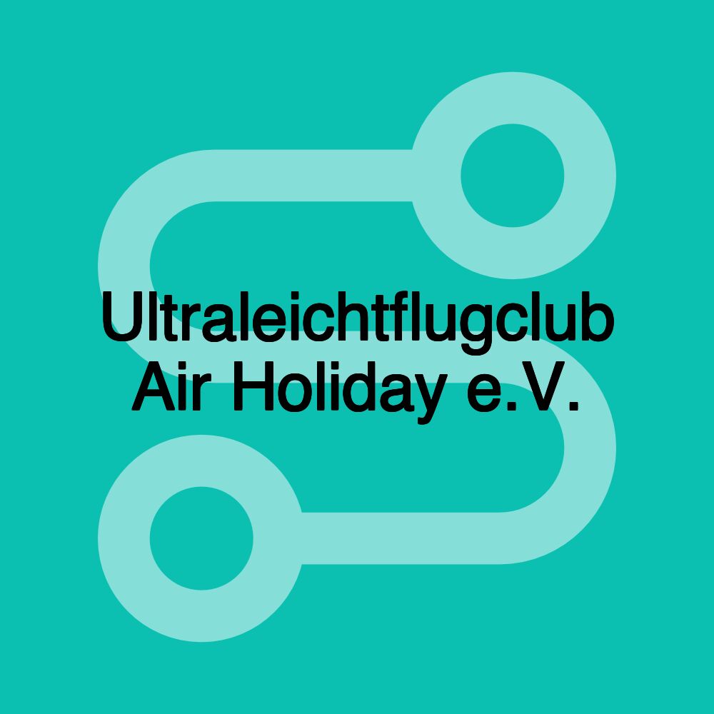 Ultraleichtflugclub Air Holiday e.V.