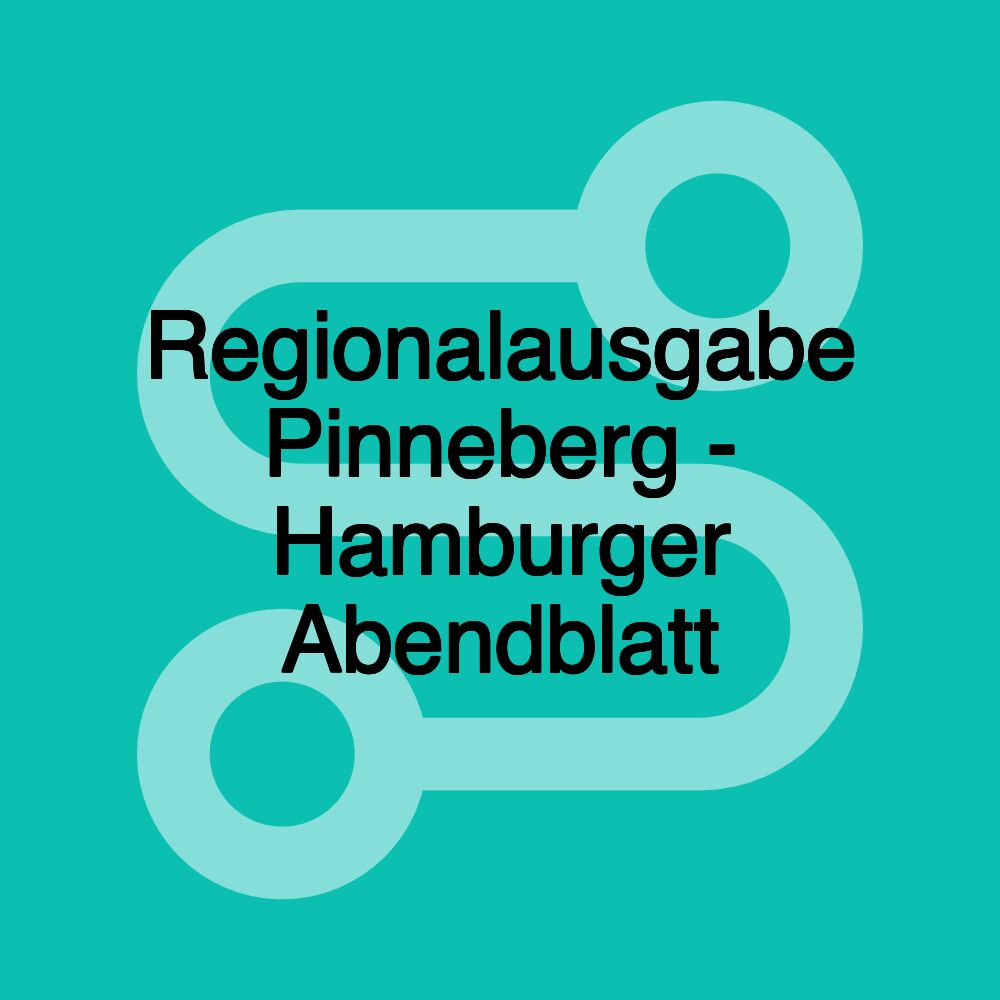 Regionalausgabe Pinneberg - Hamburger Abendblatt Regionalausgabe Pinneberg - Hamburger Abendblatt