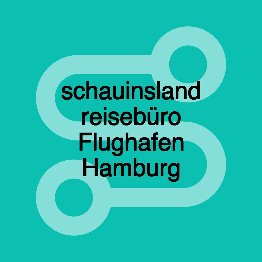 schauinsland reisebüro Flughafen Hamburg