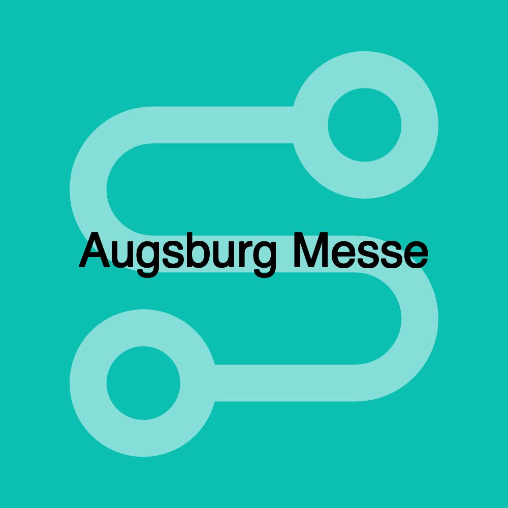 Augsburg Messe Augsburg Messe