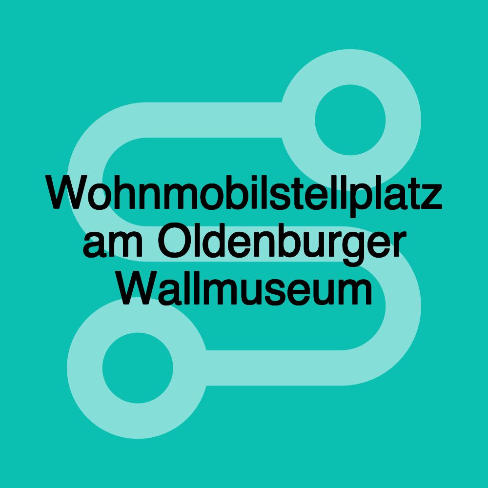 Wohnmobilstellplatz am Oldenburger Wallmuseum Wohnmobilstellplatz am Oldenburger Wallmuseum
