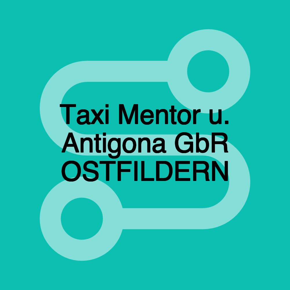 Taxi Mentor u. Antigona GbR OSTFILDERN Taxi Mentor u. Antigona GbR OSTFILDERN