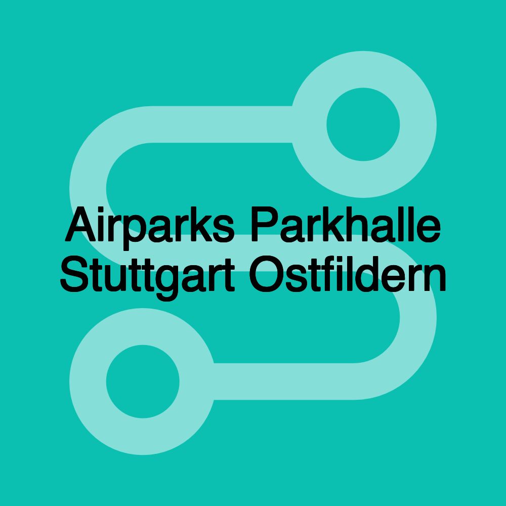 Airparks Parkhalle Stuttgart Ostfildern