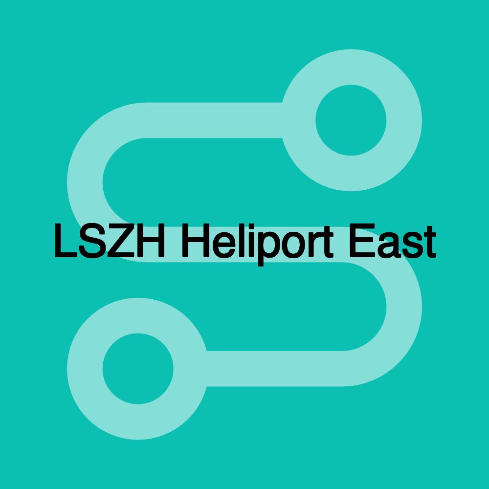LSZH Heliport East