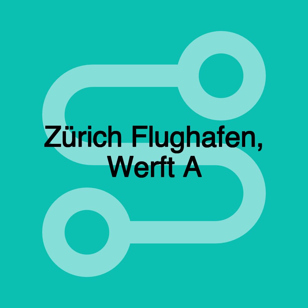 Zürich Flughafen, Werft A Zürich Flughafen, Werft A