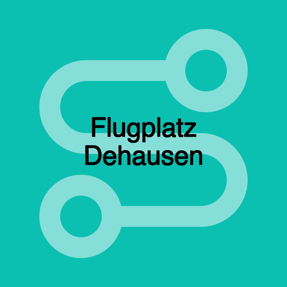 Flugplatz Dehausen Flugplatz Dehausen