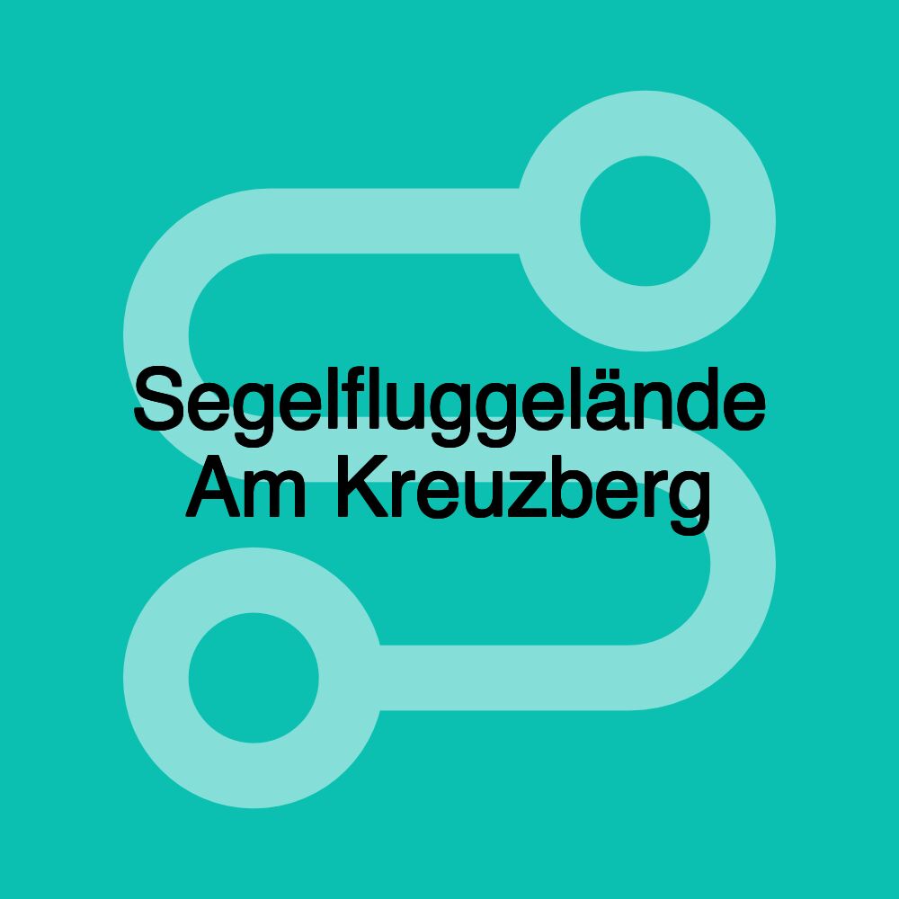 Segelfluggelände Am Kreuzberg Segelfluggelände Am Kreuzberg