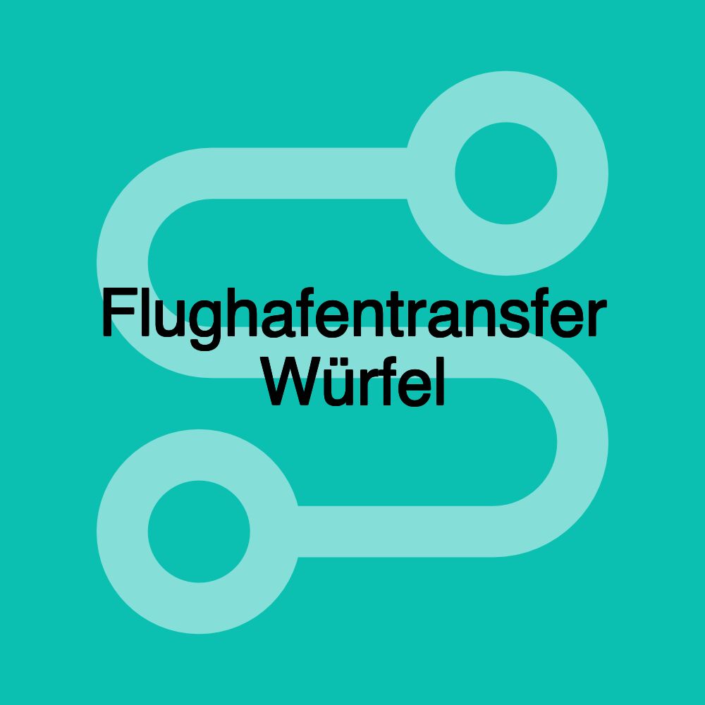 Flughafentransfer Würfel Flughafentransfer Würfel