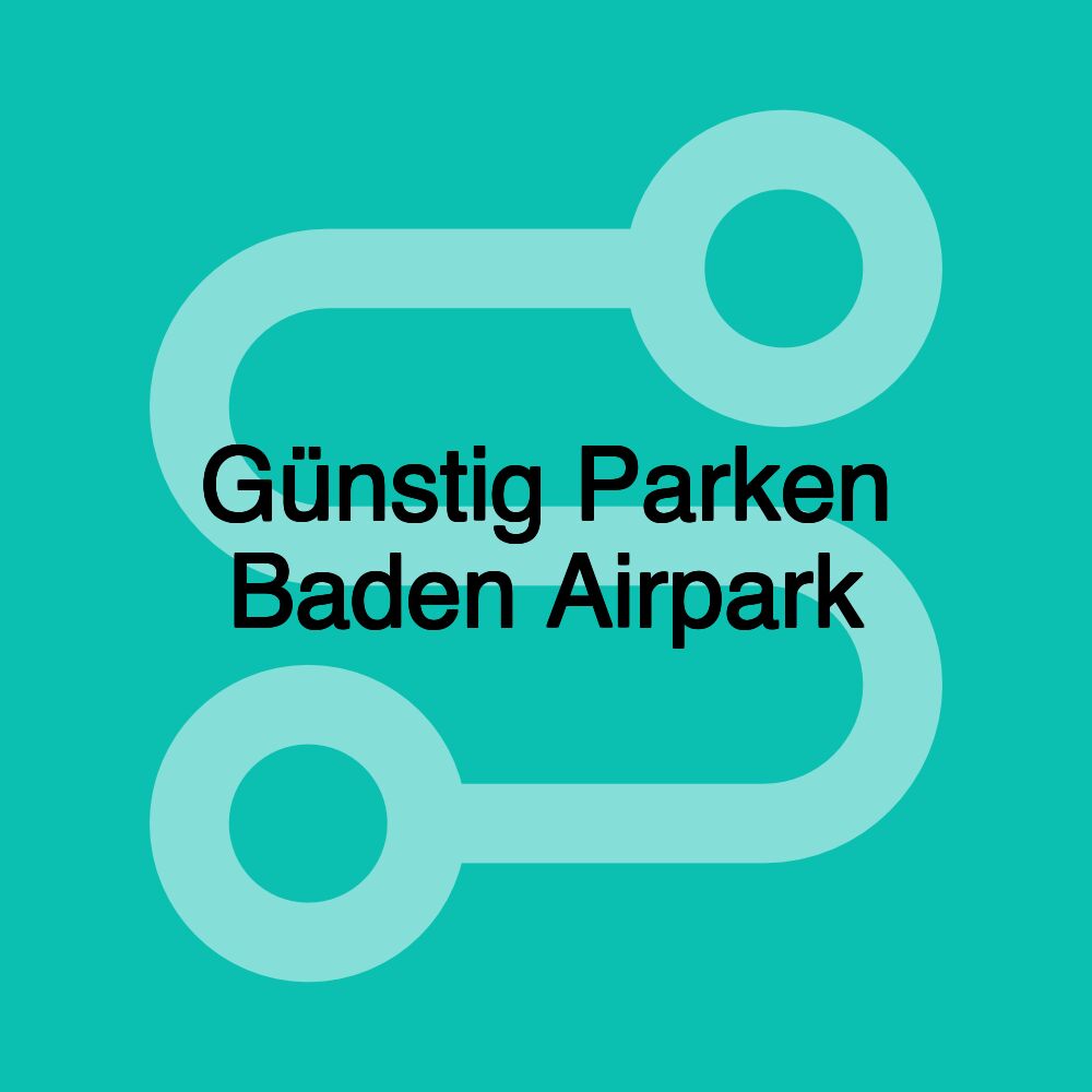 Günstig Parken Baden Airpark
