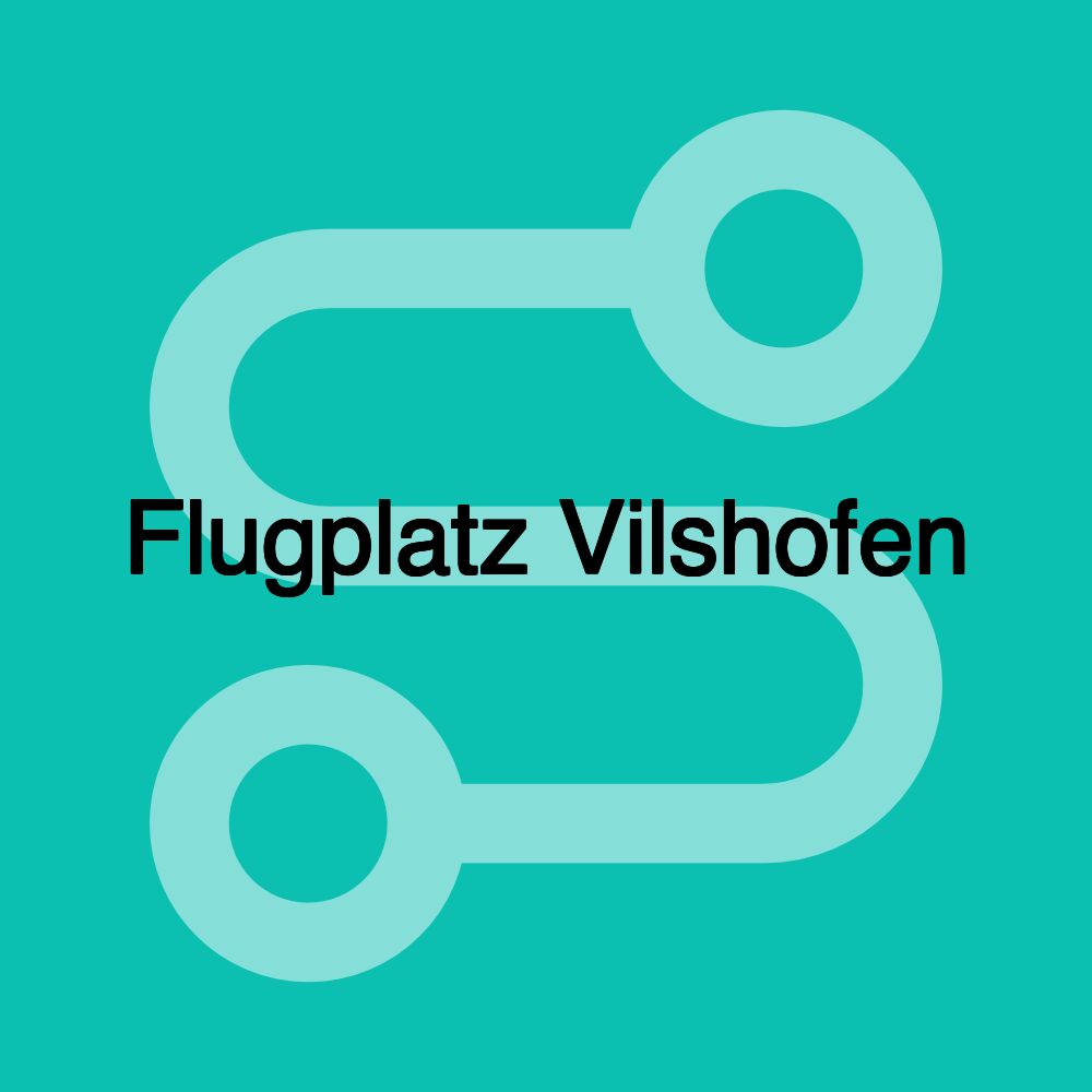 Flugplatz Vilshofen Flugplatz Vilshofen