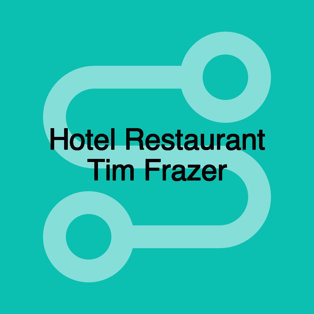 Hotel Restaurant Tim Frazer