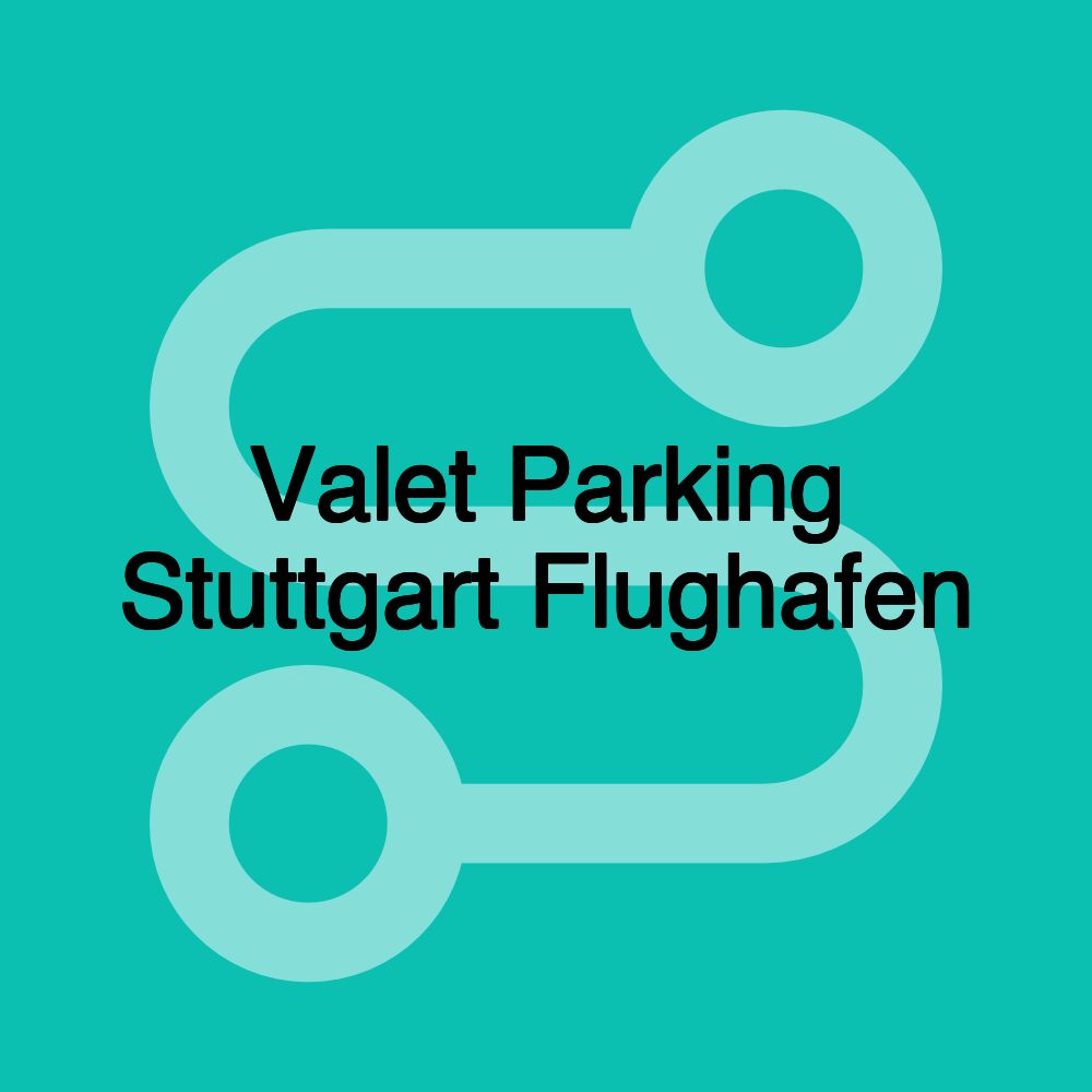 Valet Parking Stuttgart Flughafen Valet Parking Stuttgart Flughafen