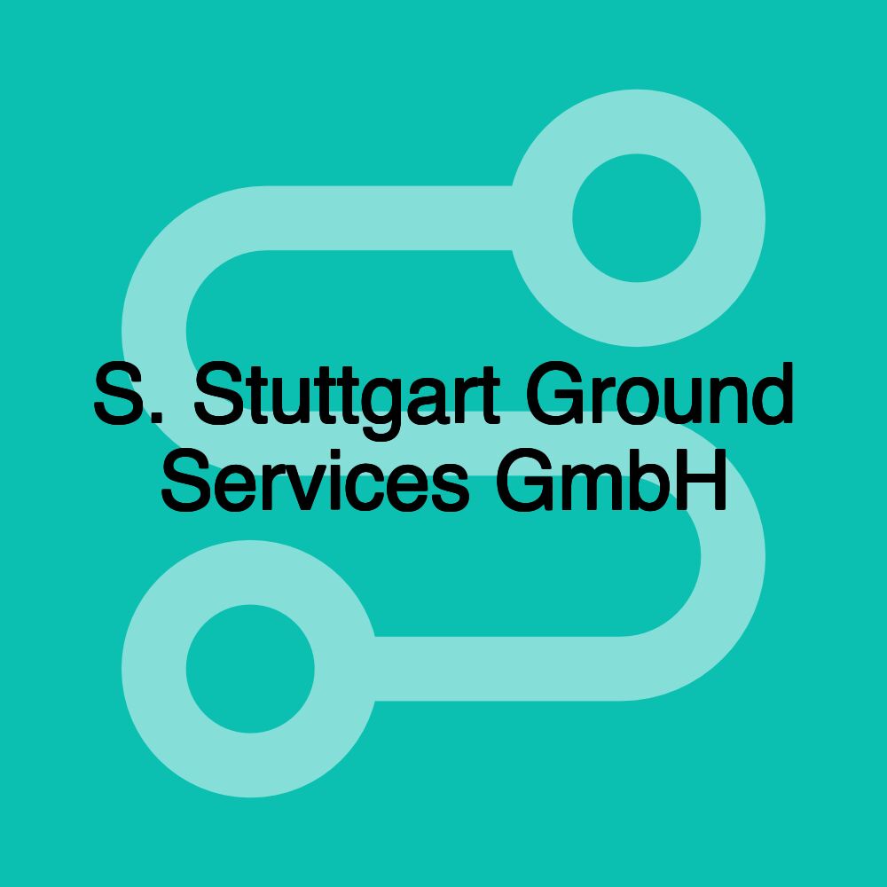 S. Stuttgart Ground Services GmbH