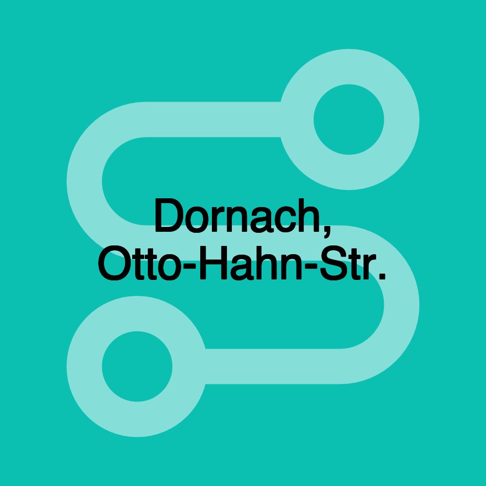 Dornach, Otto-Hahn-Str.