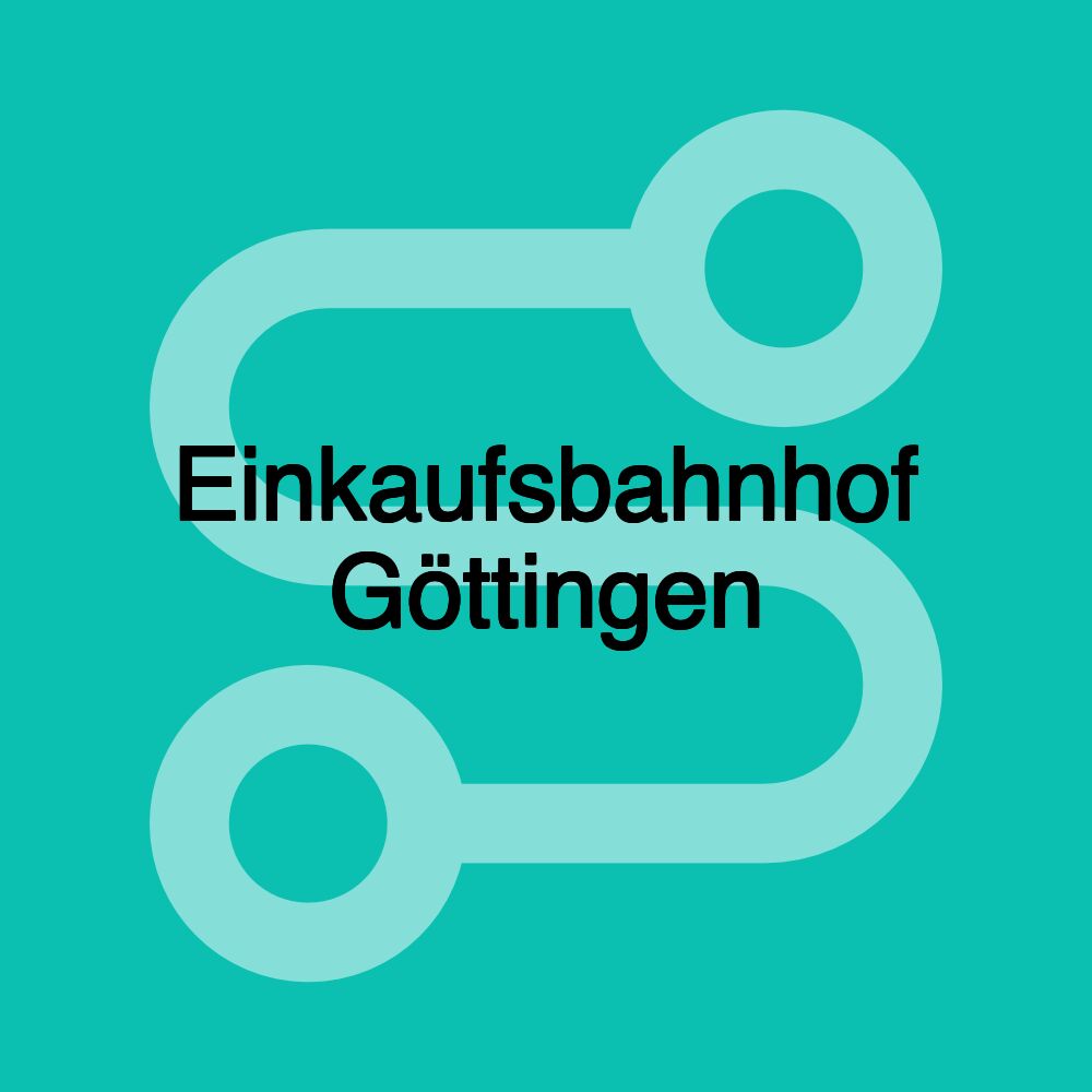Einkaufsbahnhof Göttingen