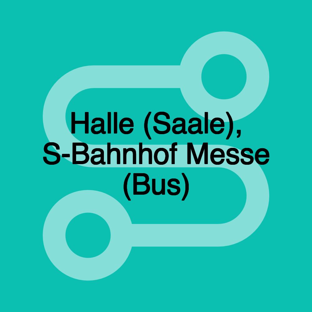 Halle (Saale), S-Bahnhof Messe (Bus) Halle (Saale), S-Bahnhof Messe (Bus)