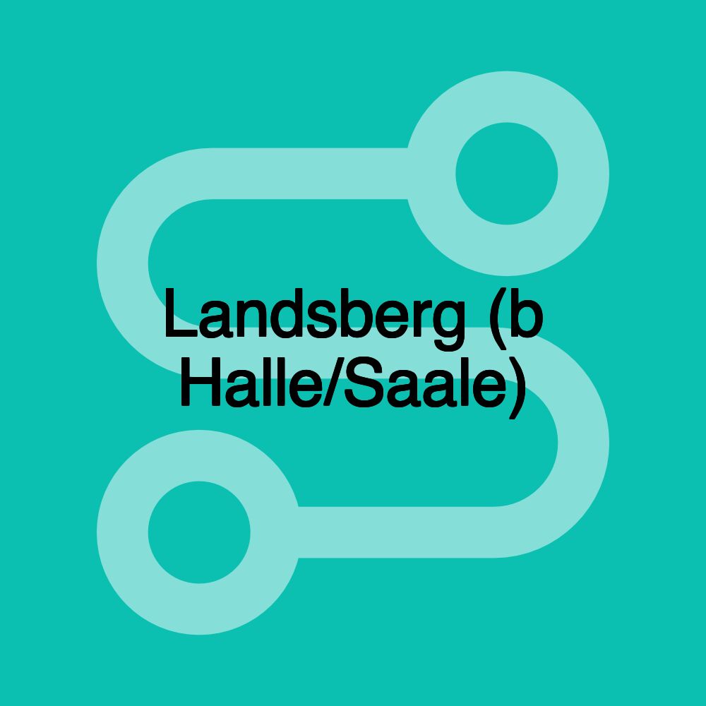 Landsberg (b Halle/Saale) Landsberg (b Halle/Saale)
