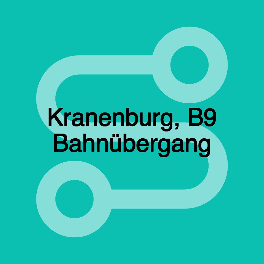 Kranenburg, B9 Bahnübergang Kranenburg, B9 Bahnübergang