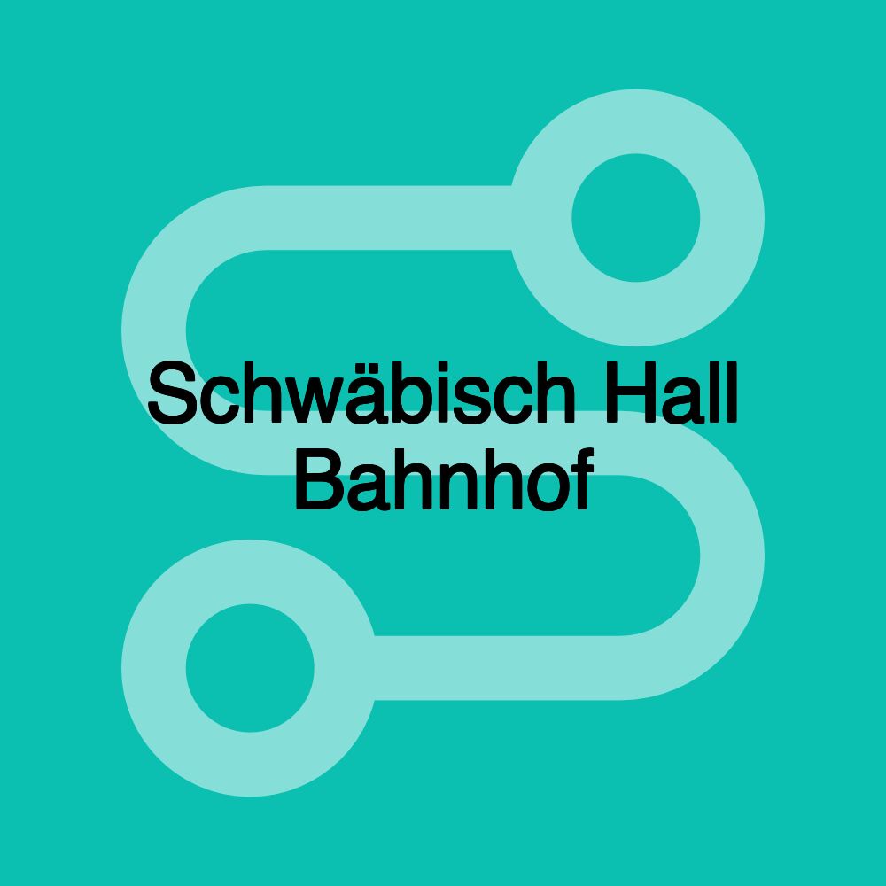 Schwäbisch Hall Bahnhof