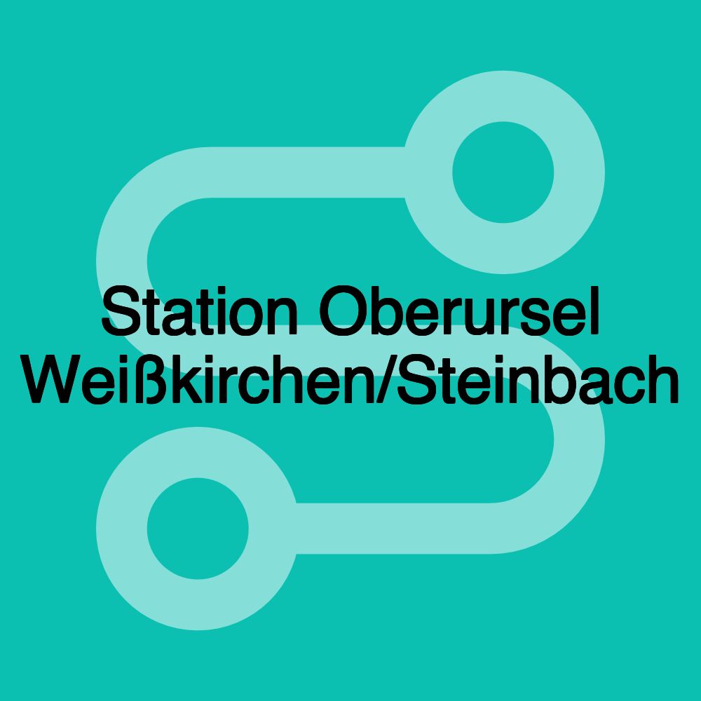 Station Oberursel Weißkirchen/Steinbach Station Oberursel Weißkirchen/Steinbach