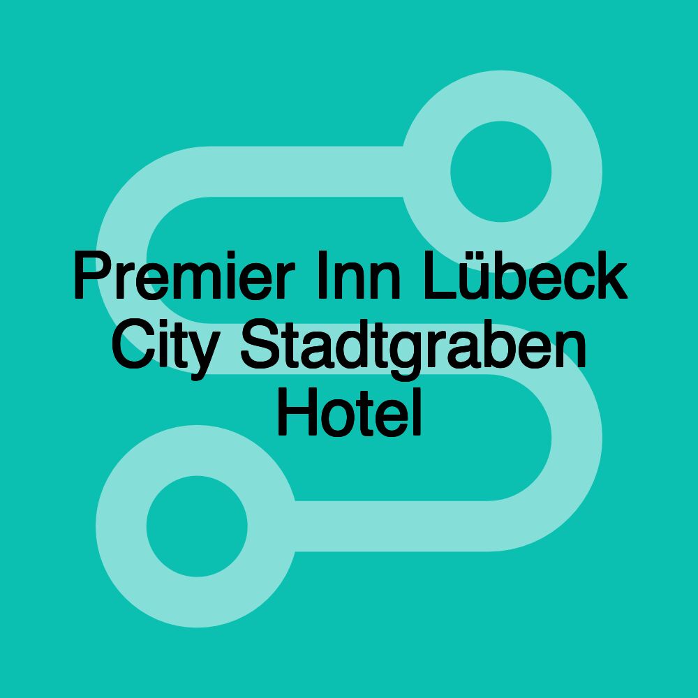 Premier Inn Lübeck City Stadtgraben Hotel